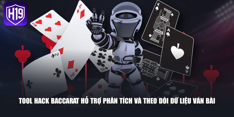 Tool hack baccarat hỗ trợ phân tích và theo dõi dữ liệu ván bài 